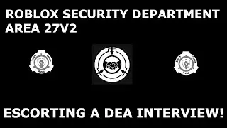 AREA 27V2 || ESCORTING INTERVIEW!