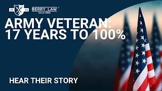 Army Veteran William Fought 17 Years for His Benefits &mdash; He Finally Got 100% | Berry Law