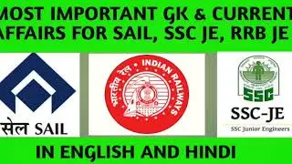 MOST IMPORTANT G.K & CURRENT AFFAIRS FOR SAIL, RRB JE, SSC - JE