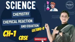 Chemical Reactions and Equations | Class 10 Chemistry Chapter 1 | Lecture 2 | CBSE