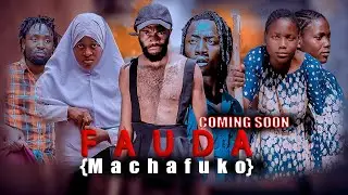 FAUDA (MACHAFUKO)_COMING SOON