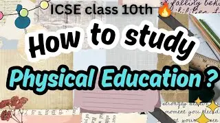 🔥 How to study Physical Education💯 with IMP Chapters ✅  ICSE class 10th ✨ studyslide 