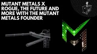 Mutant Metals x Rogue, the Future and More with the Mutant Metals Founder