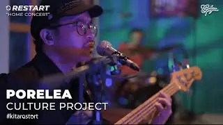 Culture Project - Porelea (Live RESTART Home Concert)