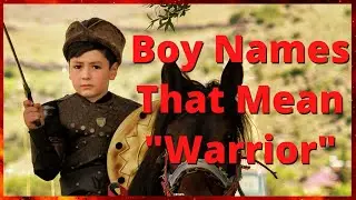 Boy Names That Mean Warrior | Boy Names Meaning Warrior | Warrior Names