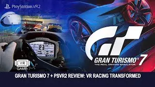 Gran Turismo 7 + PSVR2 Review: VR Racing Transformed