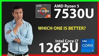 AMD Ryzen 5 7530U vs INTEL Core i7 1265U Technical Comparison