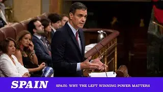 Spain Shows Why The Left Winning Power Matters ft. Joshua Kahn Russell