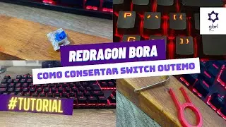 TUTORIAL - COMO CONSERTAR O SWITCH OUTEMO - REDRAGON BORA