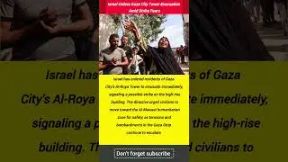 Israel Orders Gaza City Tower Evacuation Amid Strike Fears