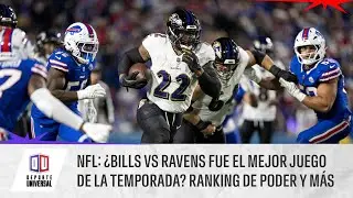 NFL: &iquest;Bills vs Ravens fue el MEJOR JUEGO de la temporada? Ranking de poder y m&aacute;s | Deporte Universal