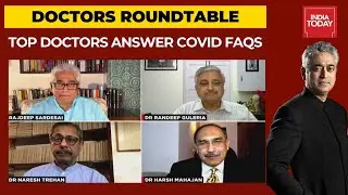 Doctors Roundtable: Top Medical Experts Answer FAQs On Covid19 | News Today With Rajdeep Sardesai