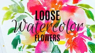 How To Paint LOOSE Watercolor Flowers