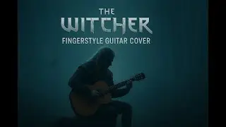 THE WITCHER WILD HUNT (THE VAGABOND) FINGERSTYLE GUITAR COVER