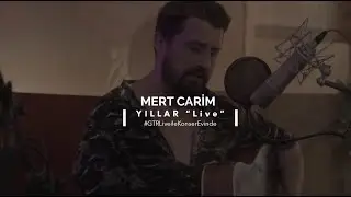 Yıllar [Live] - Mert Carim #GTRLiveileKonserEvinde
