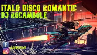 ITALO DISCO ROMANTIC FEBRERO 2021 BY ROCAMBOLE DJ