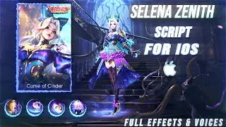 [IOS] SCRIPT SKIN -  Selena Zenith   |  Curse Of Cinder | Full Effects Voice | Latest Patch For IOS