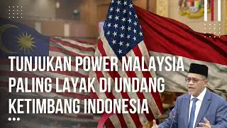 Malaysia Pamer Kekuatan Parlemen, Dunia Memilih Indonesia