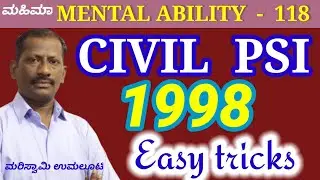 PSI CIVIL 1998, Mental ability questions solved by Mariswamy Mahimaa. easy tricks.