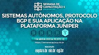 [#SemanaCap 4] Curso “Sistemas autônomos, protocolo BGP e sua aplicação na plataforma Juniper”