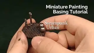 Miniature Painting Techniques | Steampunk Urban | Basing Tutorial