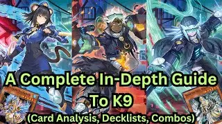 A Complete In-Depth Guide To K9!! Card Analysis, Deck Lists, And Combos! Everything You Need To Know