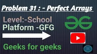 Perfect Arrays | GFG School | @CodewithRoman
