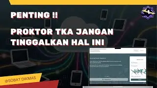 Tugas Proktor Selesai Pelaksanaan TKA
