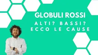 Globuli rossi (RBC nel sangue): Alti? Bassi? Ecco le cause più comuni