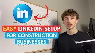 EASY Linkedin Setup For Construction Businesses | Full Linkedin Strategy (Profile, Content, Growth)