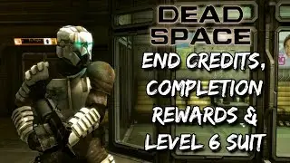 Dead Space - End Credits & Full Game Completion Rewards