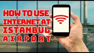 как пользоваться бесплатным интернетом в аэропорту Стамбула