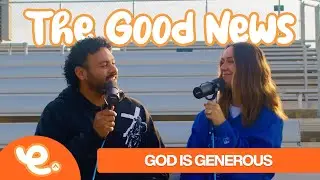The Good News | The Early Church Shares Everything | God Is Generous