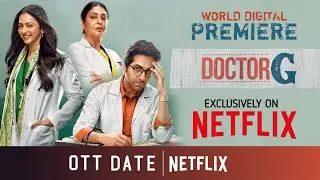 Doctor G OTT Release Date | #ayushmankhurana #rakulpreetsingh #netflix #shefali