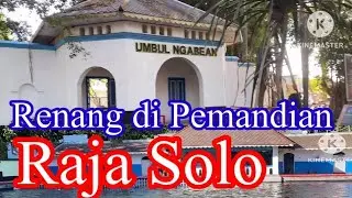 Legenda Umbul Pengging II Renang di Pemandian Raja Solo.