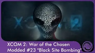 X-COM 2: War of the Chosen #23 