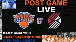 KNICKS VS TRAILBLAZERS RECAP | 2 WAY PLAYER OPTIONS | STFU PAUL PIERCE