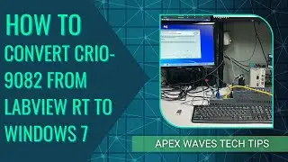 Convert Your cRIO-9082: From LabVIEW Real-Time to Windows 7