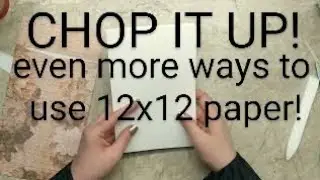 Нарежь: ещё больше способов использовать бумагу для выкроек 12x12! Простой и увлекательный проект...