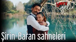 Şirin-Baran Sahneleri | Yeni Gelin