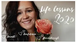 LIFE LESSONS 2020 HAS TAUGHT ME/Overcoming hardship & Staying Positive