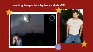 REACTING TO APERTURE BY HARRY STYLES !!!!!!!!!!