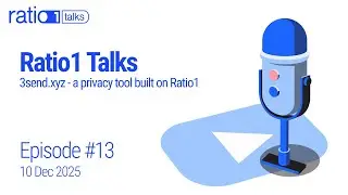 Ratio1 Talks - Episode 13: 3send.xyz - a privacy tool built on Ratio1