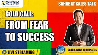 COLD CALL : FROM FEAR TO SUCCESS - bersama Coach Avner