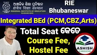 RIE Integrated BED,Seat Structure,Fees Structure,Stream Wise Seat,RIE Bhubaneswar,Total Course Fee