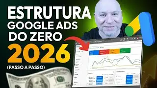 Se Eu Come&ccedil;asse no Google Ads HOJE Esta Seria Minha Estrutura Exata [Do Absoluto Zero]