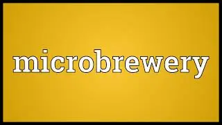 Microbrewery Meaning