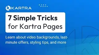Get the most out of Kartra&rsquo;s page builder | 7 simple tricks to upgrade your layout + design