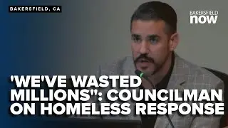 Bakersfield 'prioritizing homeless degenerates over our children&rsquo;, says 'enraged' city councilman