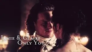 Only You | Jamie & Claire {1x07}